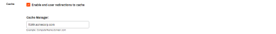 Cache section showing the Enable End-user redirections to cache setting, and the Cache Manager domain field.