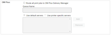 OM Plus section shwoing the Route print jobs setting and fields for adding the queue name and default or printer-specific servers. 