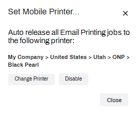 Set Mobile Printer pop-up showing the path to the selected printer, and the buttons to Change Printer, Disable, or Close the pop-up. 