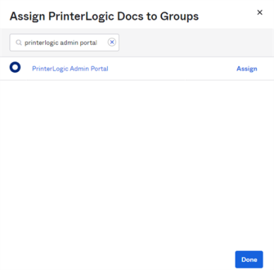 Assign app to people/groups pop-up showing a search field and results for the PrinterLogic Admin Portal group, the Assign button to the right of the group, and the Done button in the bottom right. 