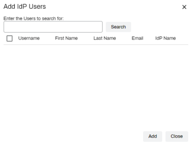 Add IdP users pop-up showing the field to enter the name and the search, add, and close buttons. 